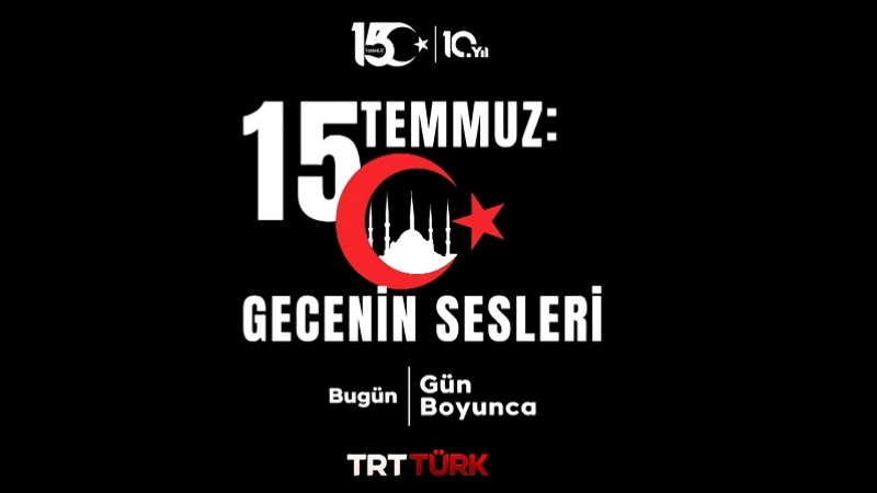 15 Temmuz: Gecenin Sesleri bugün