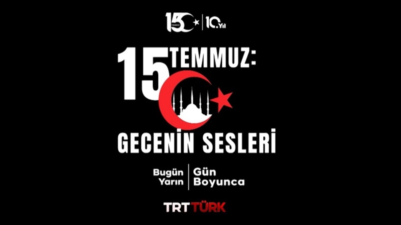 15 Temmuz: Gecenin Sesleri