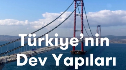 Türkiye'nin Dev Yapıları 