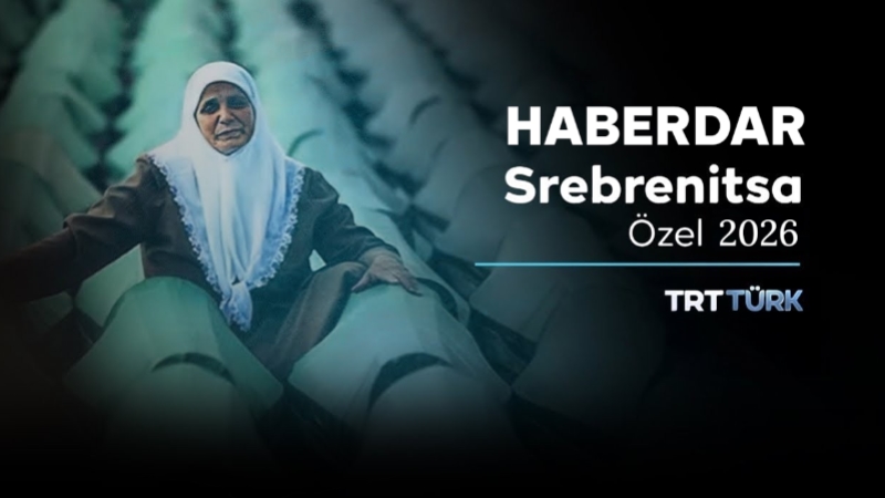 Haberdar Srebrenitsa Özel Yayını 2026