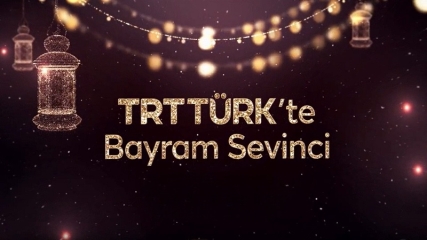 TRT Türk'te Bayram Sevinci
