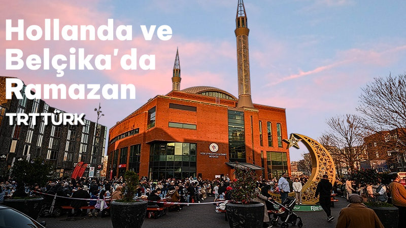 Hollanda ve Belçika'da Ramazan