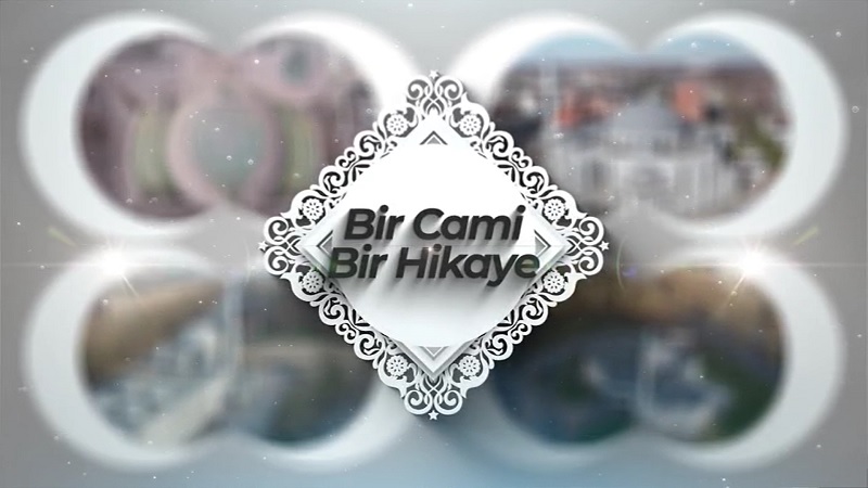 Bir Cami Bir Hikaye