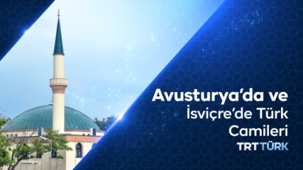 Avusturya ve İsviçre'de Türk Camileri