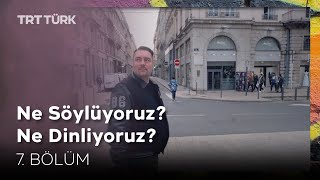 Ne Söylüyoruz Ne Dinliyoruz