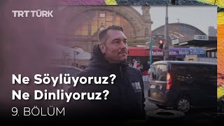 Ne Söylüyoruz Ne Dinliyoruz