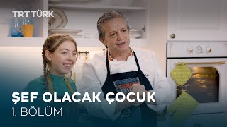 Şef Olacak Çocuk