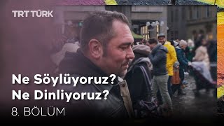 Ne Söylüyoruz Ne Dinliyoruz