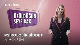 Üzüldüğün Şeye Bak