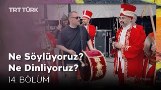Ne Söylüyoruz Ne Dinliyoruz