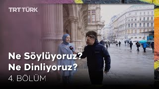 Ne Söylüyoruz Ne Dinliyoruz